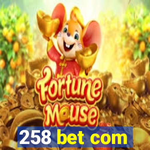 258 bet com